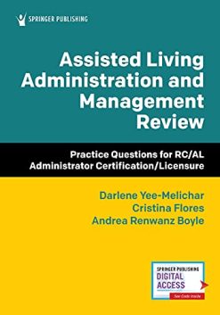 Assisted Living Administration and Management Review: Practice Questions for RC/AL Administrator Certification/Licensure  (Original PDF from Publisher)