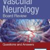 Vascular Neurology Board Review: Questions and Answers, 2nd Edition (EPUB)