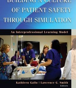 Building a Culture of Patient Safety Through Simulation: An Interprofessional Learning Model
