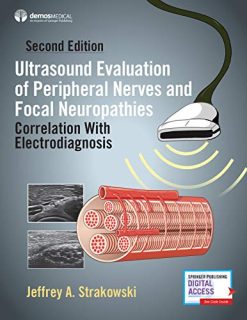 Ultrasound Evaluation of Peripheral Nerves and Focal Neuropathies, 2ed: Correlation With Electrodiagnosis (Original PDF from Publisher)