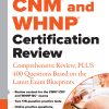 CNM® and WHNP® Certification Review: Comprehensive Review, PLUS 400 Questions Based on the Latest Exam Blueprint (EPUB)