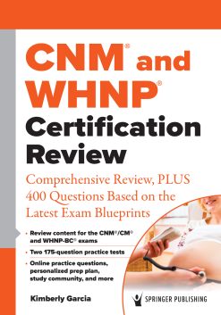 CNM® and WHNP® Certification Review: Comprehensive Review, PLUS 400 Questions Based on the Latest Exam Blueprint (EPUB)