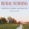 Rural Nursing: Concepts, Theory, and Practice, Fourth Edition (Original PDF from Publisher)
