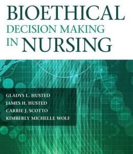 Bioethical Decision Making in Nursing, Fifth Edition
