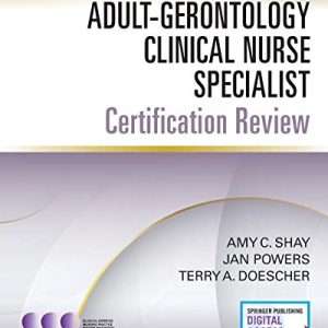 Adult-Gerontology Clinical Nurse Specialist Certification Review (Original PDF from Publisher)