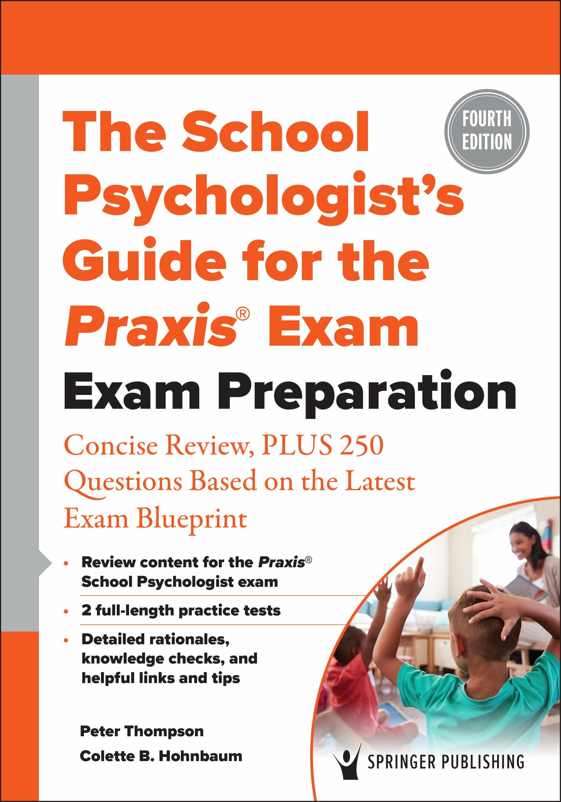 The School Psychologist’s Guide for the Praxis® Exam: Exam Preparation – Concise Review, Plus 370 Questions Based on the Latest Exam Blueprint, 4th Edition (Original PDF from Publisher)