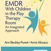 EMDR with Children in the Play Therapy Room: An Integrated Approach (Original PDF from Publisher)