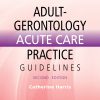 Adult-Gerontology Acute Care Practice Guidelines, 2nd Edition (Original PDF from Publisher)