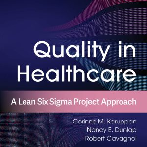 Quality in Healthcare: A Lean Six Sigma Project Approach (Original PDF from Publisher)
