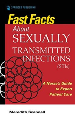Fast Facts About Sexually Transmitted Infections (STIs): A Nurse’s Guide to Expert Patient Care (Original PDF from Publisher)
