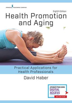 Health Promotion and Aging, Eighth Edition: Practical Applications for Health Professionals, 8th Edition (Original PDF from Publisher)