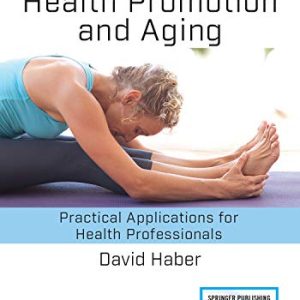 Health Promotion and Aging, Eighth Edition: Practical Applications for Health Professionals, 8th Edition (Original PDF from Publisher)