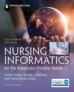 Nursing Informatics for the Advanced Practice Nurse, Third Edition: Patient Safety, Quality, Outcomes, and Interprofessionalism (Original PDF from Publisher)