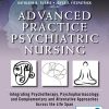 Advanced Practice Psychiatric Nursing, Third Edition: Integrating Psychotherapy, Psychopharmacology, and Complementary and Alternative Approaches Across the Life Span (Original PDF from Publisher)