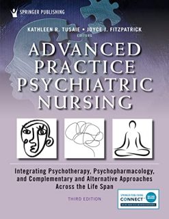 Advanced Practice Psychiatric Nursing, Third Edition: Integrating Psychotherapy, Psychopharmacology, and Complementary and Alternative Approaches Across the Life Span (Original PDF from Publisher)