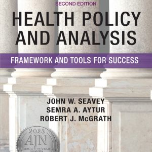 Health Policy and Analysis: Framework and Tools for Success, 2nd Edition (Original PDF from Publisher)