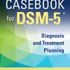Casebook for DSM5 ®, Second Edition: Diagnosis and Treatment Planning (Original PDF from Publisher)