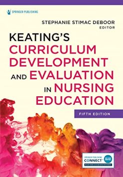 Keating’s Curriculum Development and Evaluation in Nursing Education, 5th Edition (Original PDF from Publisher)