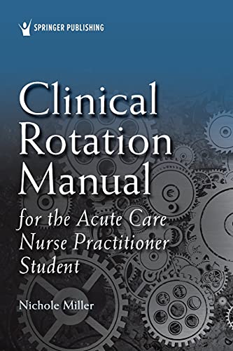 Clinical Rotation Manual for the Acute Care Nurse Practitioner Student (Original PDF from Publisher)