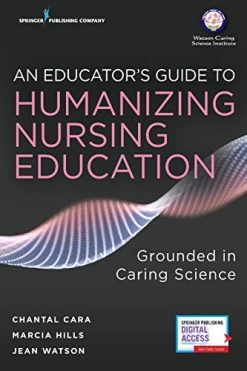 An Educator’s Guide to Humanizing Nursing Education: Grounded in Caring Science (Original PDF from Publisher)