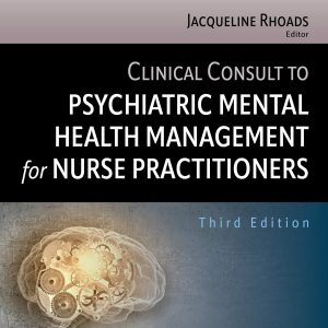Clinical Consult to Psychiatric Mental Health Management for Nurse Practitioners, 3rd Edition (Original PDF from Publisher)