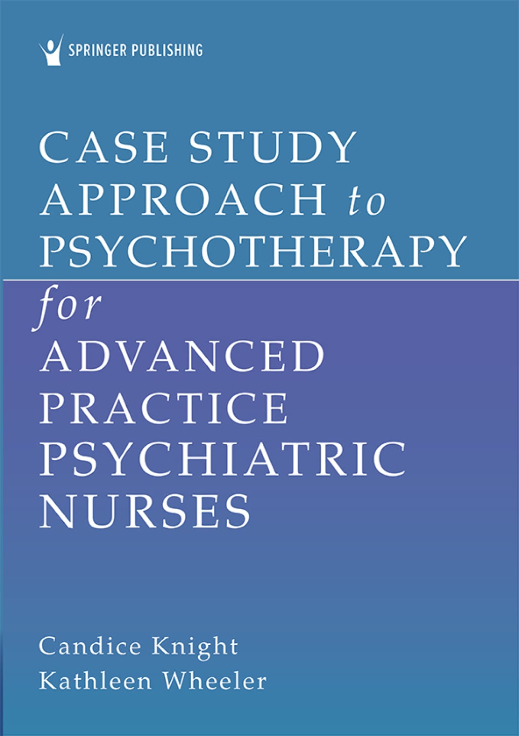 Case Study Approach to Psychotherapy for Advanced Practice Psychiatric Nurses (EPUB)
