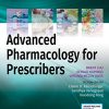 Advanced Pharmacology for Prescribers – A Comprehensive and Evidence-Based Pharmacology Reference Book for Advanced Practice Students and Clinicians (Original PDF from Publisher)