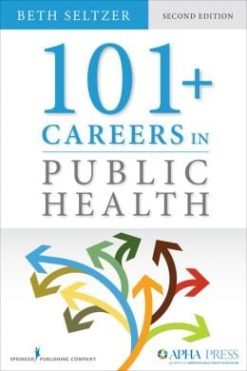 101+ Careers in Public Health, 2nd Edition
