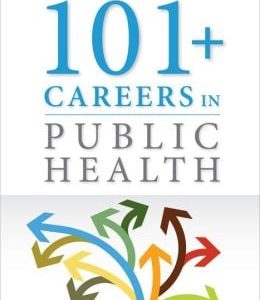 101+ Careers in Public Health, 2nd Edition