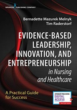 Evidence-Based Leadership, Innovation and Entrepreneurship in Nursing and Healthcare: A Practical Guide to Success (Original PDF from Publisher)