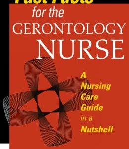 Fast Facts for the Gerontology Nurse: A Nursing Care Guide in a Nutshell