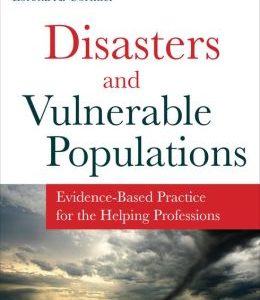 Vulnerable Populations and Disasters: Evidence-Based Practice for the Helping Professions