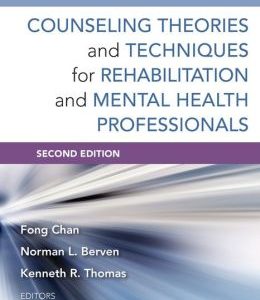 Counseling Theories and Techniques for Rehabilitation and Mental Health Professionals
