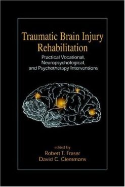 Traumatic Brain Injury Rehabilitation: Practical Vocational, Neuropsychological, and Psychotherapy Interventions (PDF)