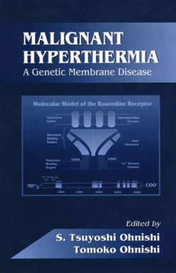 Malignant Hyperthermia: A Genetic Membrane Disease (Membrane Linked Diseases) (Original PDF from Publisher)