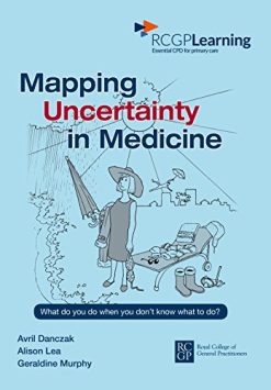 Mapping Uncertainty in Medicine: What To Do When You Don’t Know What To Do? (PDF)