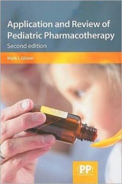 Application and Review of Pediatric Pharmacotherapy, 2nd Edition