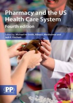 Pharmacy and the US Healthcare System, 4th Edition