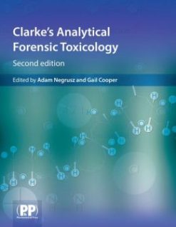 Clarke’s Analytical Forensic Toxicology, 2nd Edition