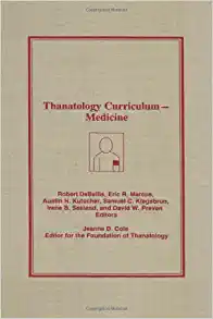 Thanatology Curriculum -Medicine (Loss, Grief & Care) (Original PDF from Publisher)