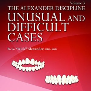 The Alexander Discipline, Volume 3: Unusual and Difficult Cases
