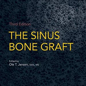 The Sinus Bone Graft, 3rd Edition
