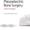 Piezoelectric Bone Surgery: A New Paradigm (Original PDF from Publisher)