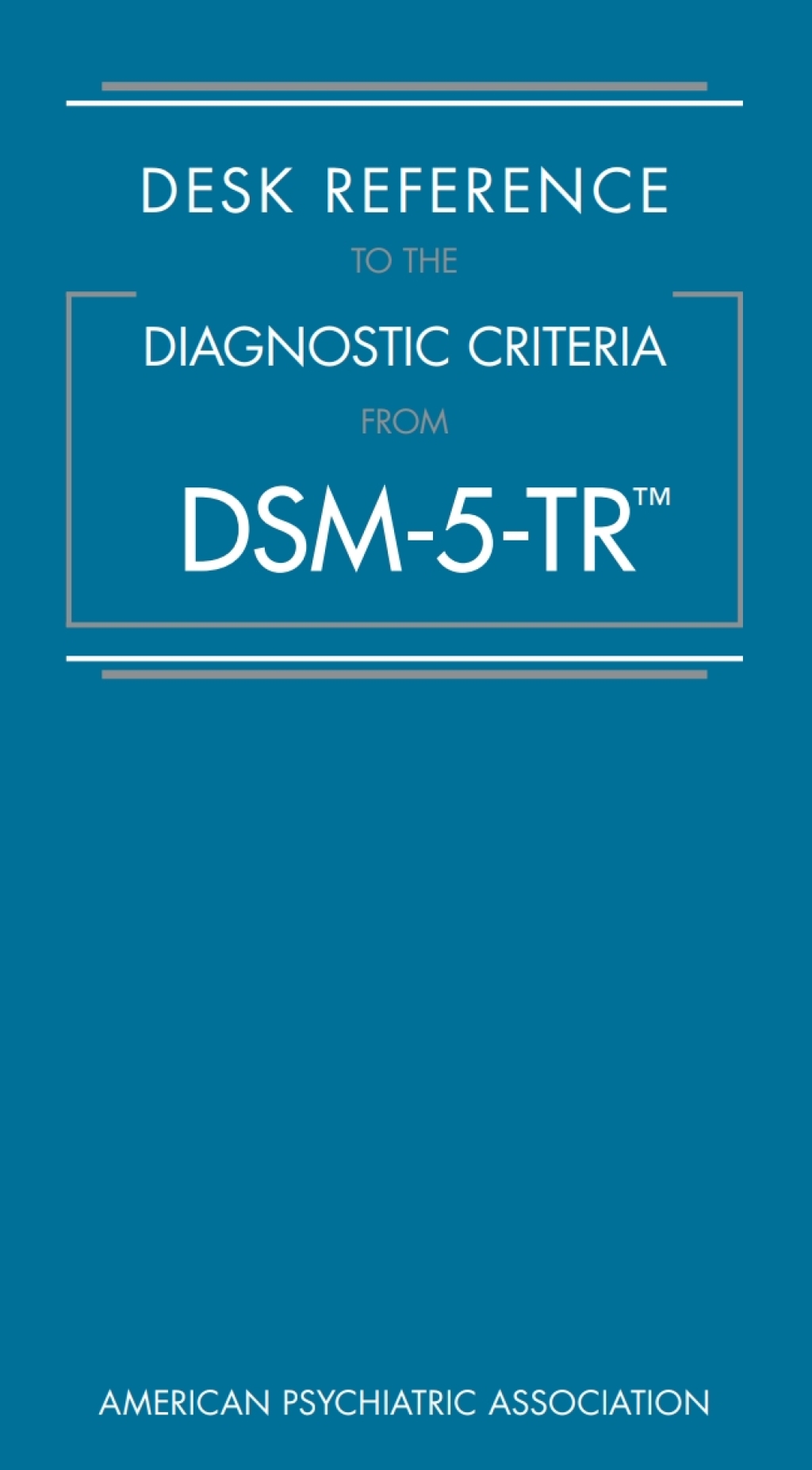 Desk Reference to the Diagnostic Criteria From DSM-5-TR™ (High Quality Image PDF)