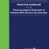 The American Psychiatric Association Practice Guideline for the Pharmacological Treatment of Patients With Alcohol Use Disorder (EPUB)