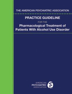 The American Psychiatric Association Practice Guideline for the Pharmacological Treatment of Patients With Alcohol Use Disorder (EPUB)