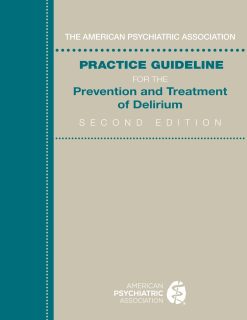 American Psychiatric Association Practice Guideline for the Prevention and Treatment of Delirium, 2nd Edition (EPUB)