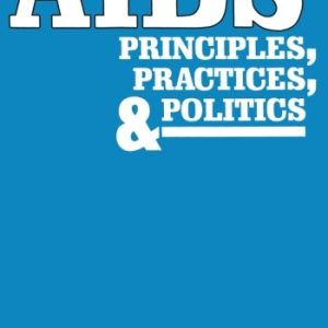 AIDS: Principles, Practices, and Politics (Death Education, Aging and Health Care)