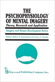 The Psychophysiology of Mental Imagery: Theory, Research, and Application (Imagery and Human Development Series) (EPUB)