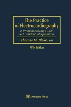 The Practice of Electrocardiography: A Problem-Solving Guide to Confident Interpretation, 1994th Edition (Original PDF from Publisher)